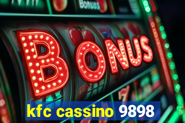 kfc cassino 9898